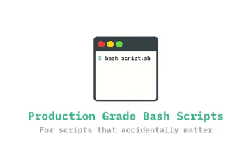 Production Grade Bash Scripts